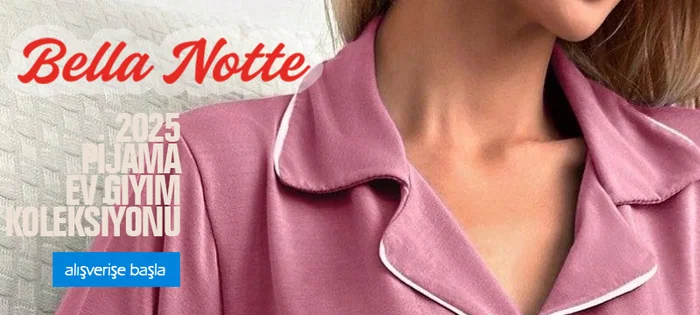 Bella Notte Pijama ve Ev Giyim Koleksiyonu