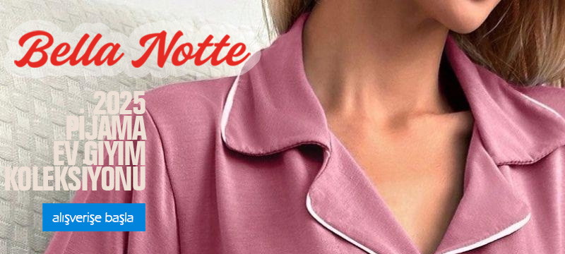 Bella Notte Pijama ve Ev Giyim Koleksiyonu