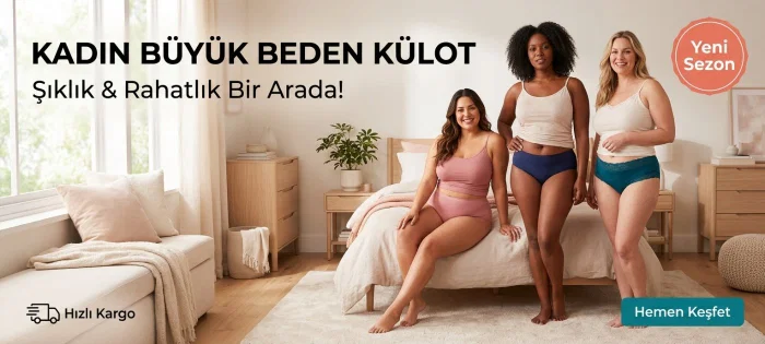 Büyük beden külot, şıklık ve rahatlık bir arada!