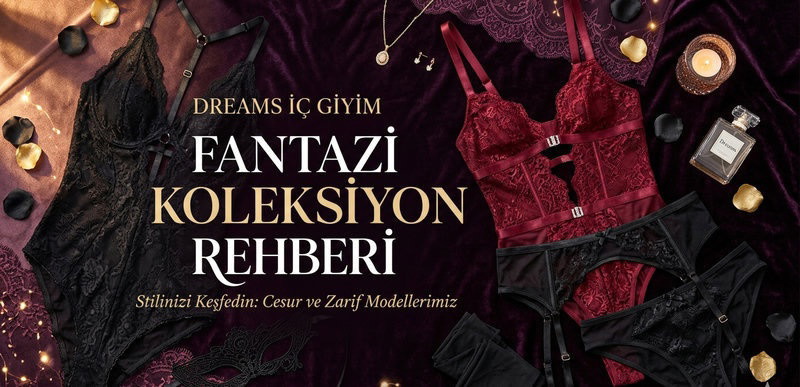For Dreams İç Giyim: Fantazi Koleksiyon Rehberi